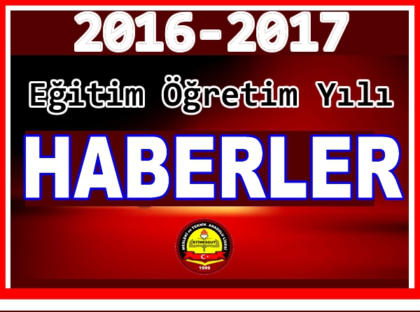 2016 - 2017 EĞİTİM ÖĞRETİM YILI HABERLER,FAALİYETLER,RESİMLER
