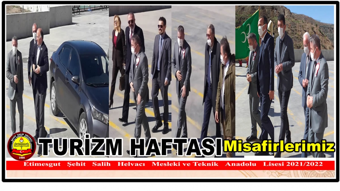 TURİZM HAFTASI; KONUKLARIMIZ